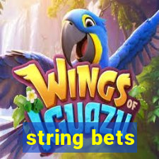 string bets