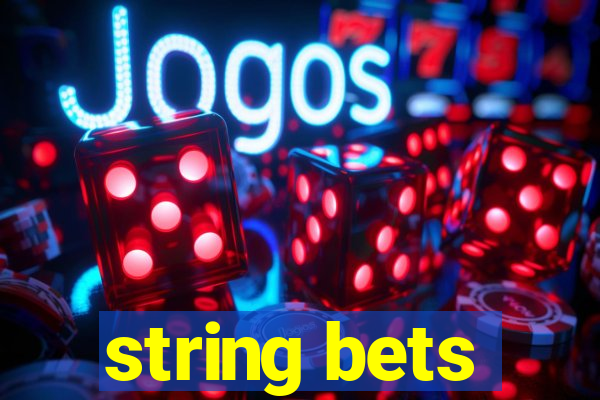 string bets