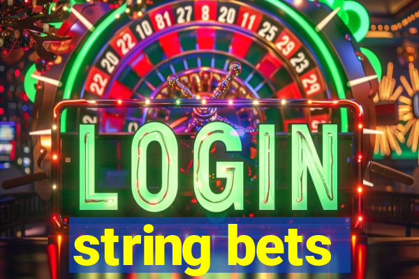 string bets