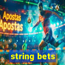 string bets