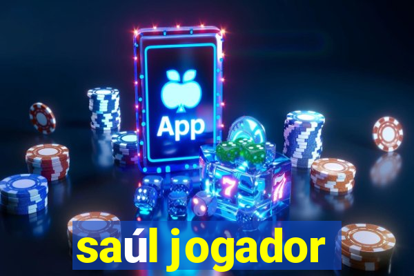 saúl jogador