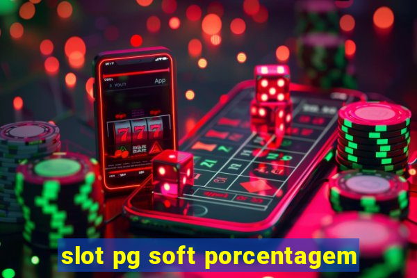 slot pg soft porcentagem