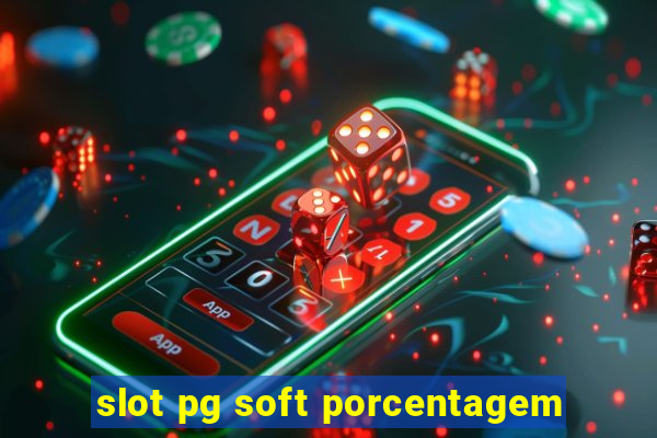 slot pg soft porcentagem