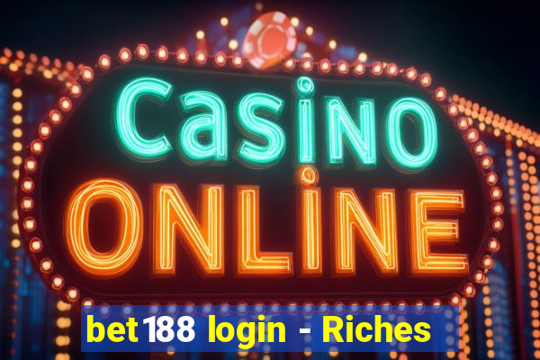 bet188 login - Riches