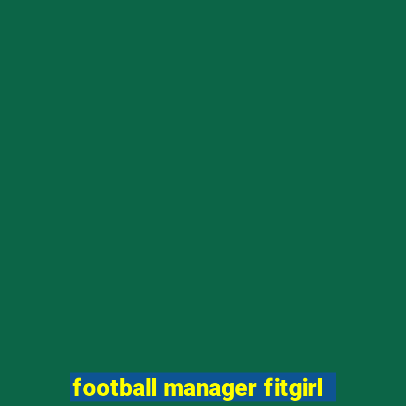 football manager fitgirl