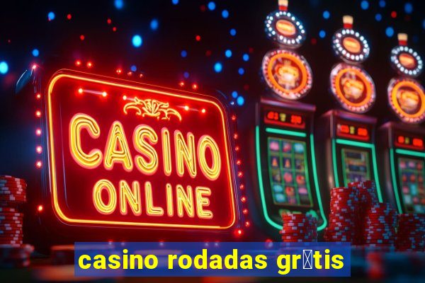 casino rodadas gr谩tis