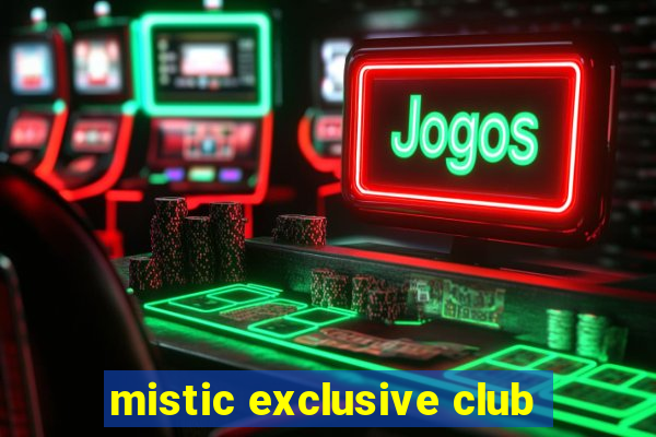 mistic exclusive club