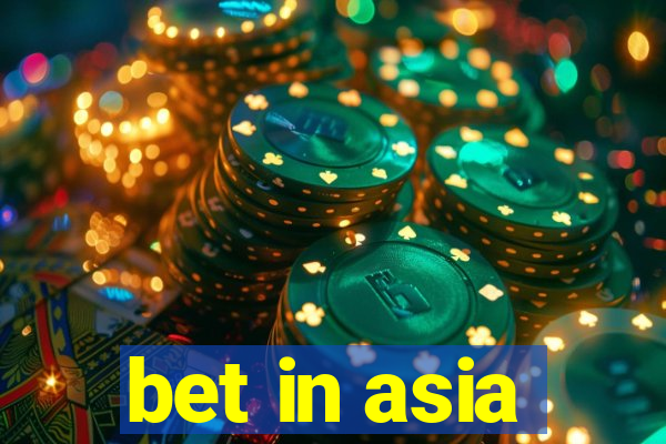 bet in asia