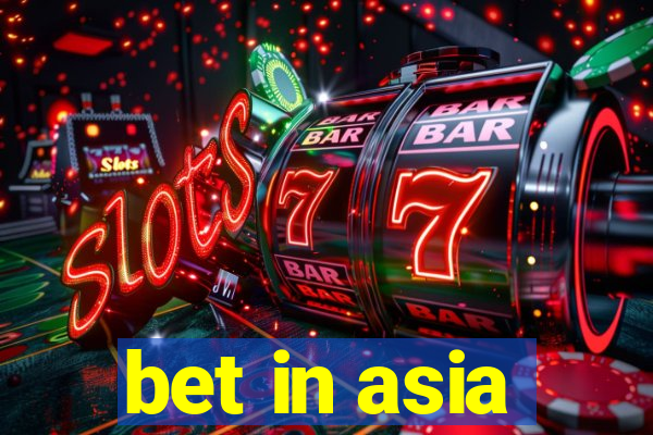 bet in asia