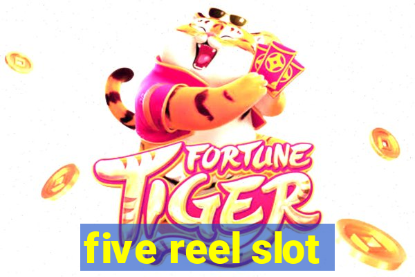 five reel slot