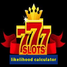 likelihood calculator