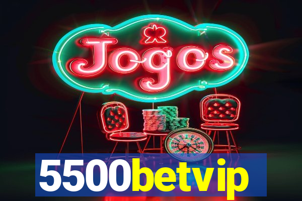 5500betvip