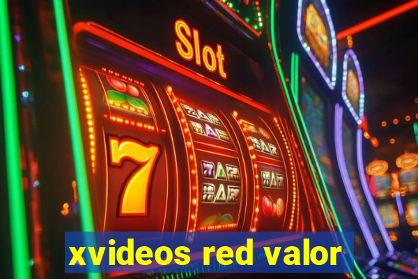 xvideos red valor