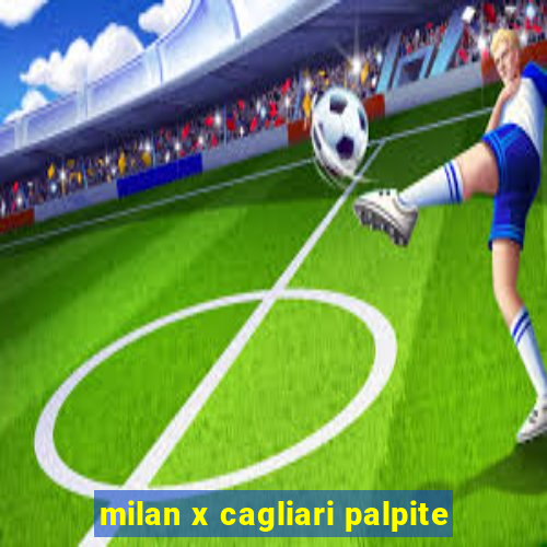 milan x cagliari palpite