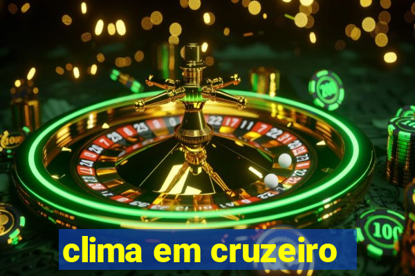 clima em cruzeiro