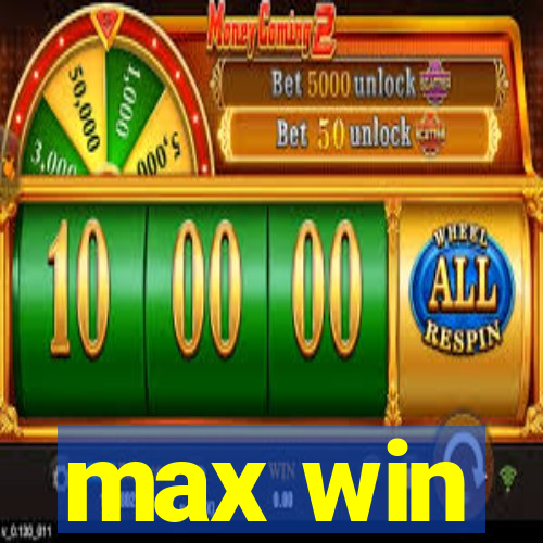 max win