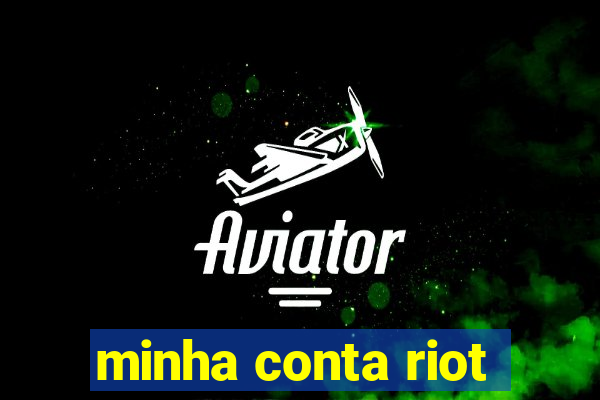 minha conta riot