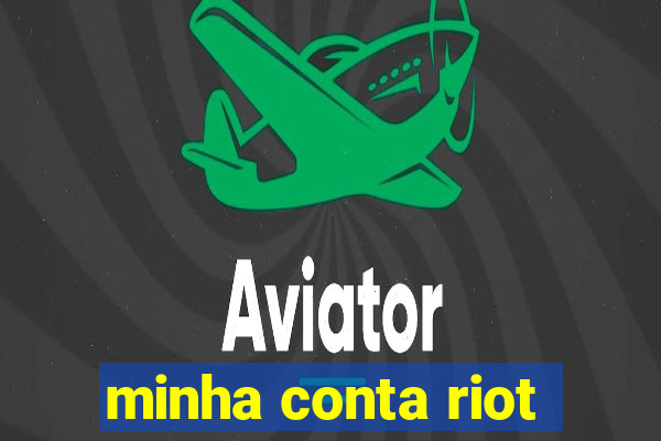 minha conta riot