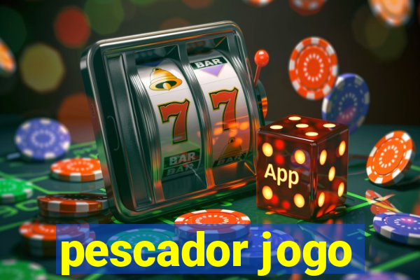 pescador jogo