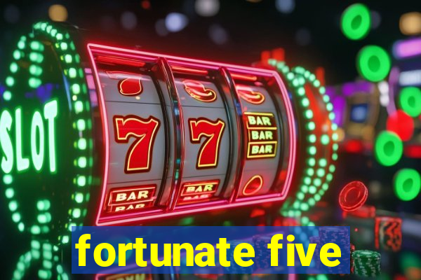 fortunate five