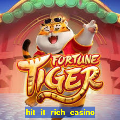 hit it rich casino slots bonus collector