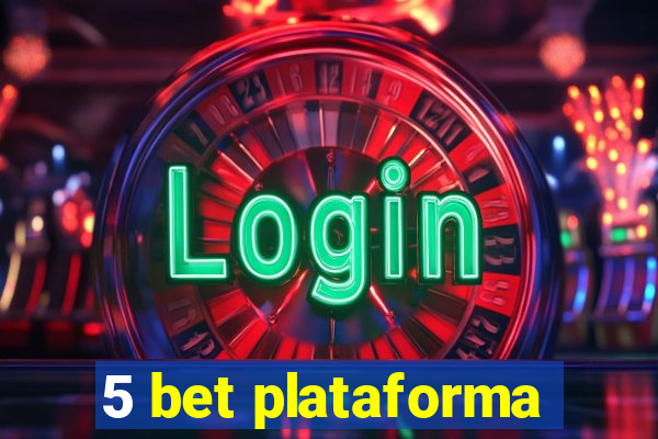 5 bet plataforma