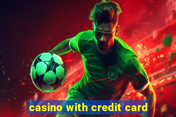 casino with credit card