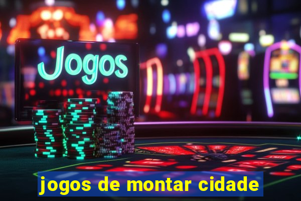 jogos de montar cidade