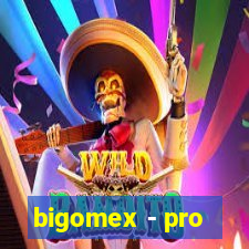 bigomex - pro