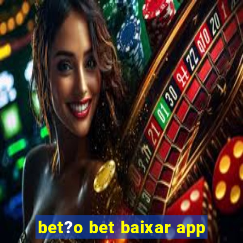 bet?o bet baixar app