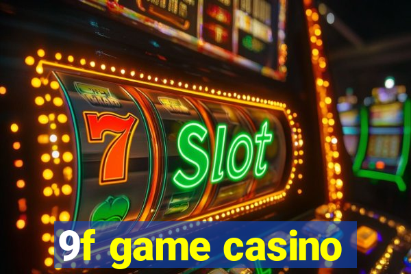 9f game casino