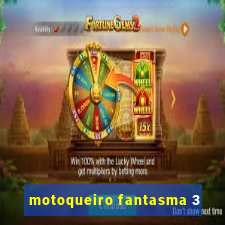 motoqueiro fantasma 3