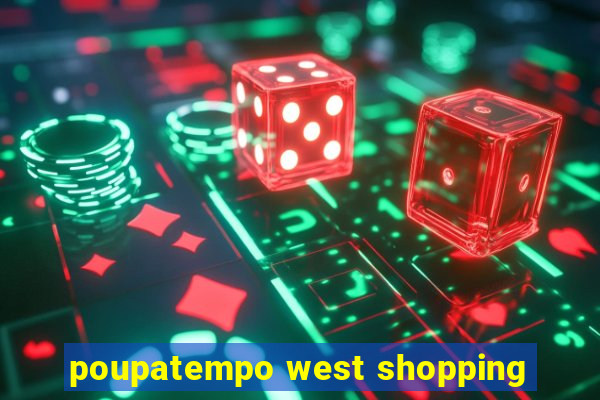 poupatempo west shopping