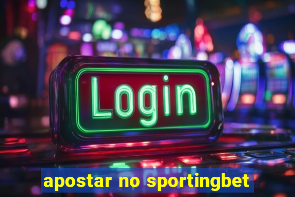 apostar no sportingbet