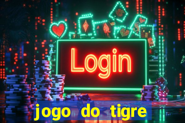 jogo do tigre oficial que ganha dinheiro