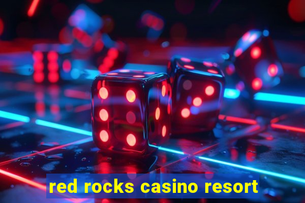 red rocks casino resort