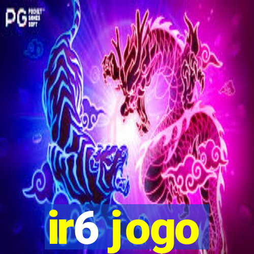 ir6 jogo