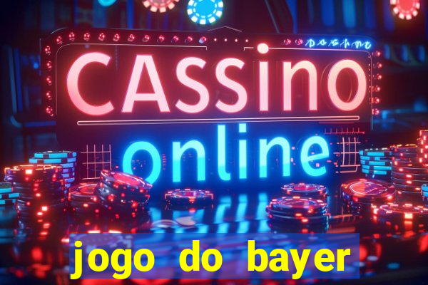 jogo do bayer leverkusen hoje onde assistir