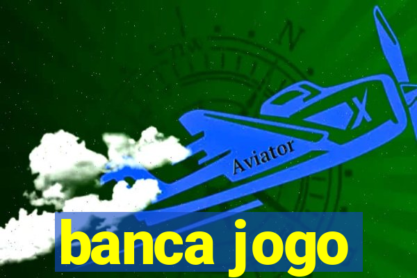 banca jogo