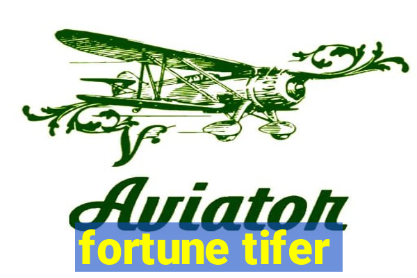 fortune tifer