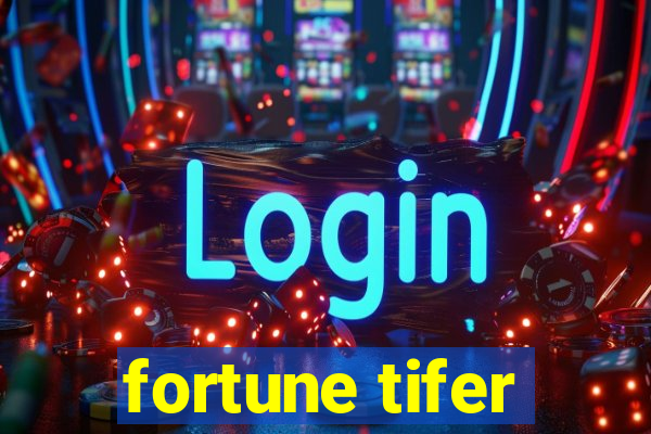 fortune tifer