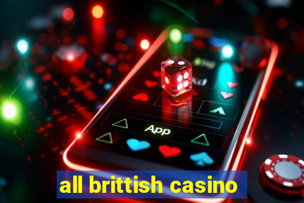 all brittish casino