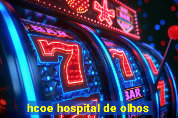 hcoe hospital de olhos