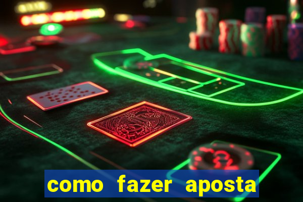 como fazer aposta no bet