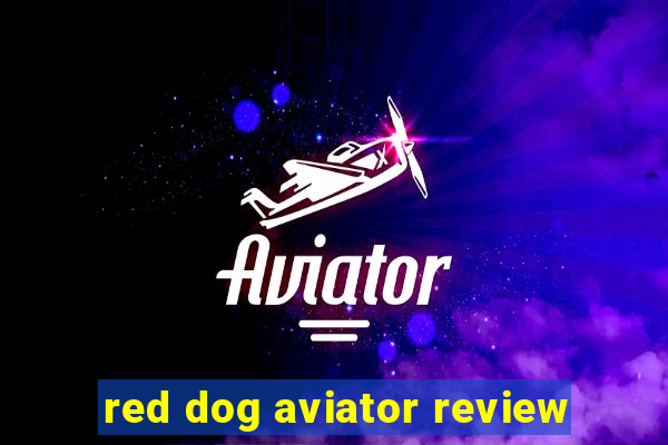 red dog aviator review