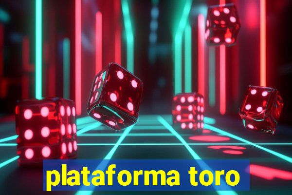 plataforma toro