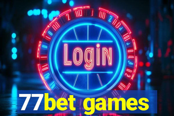 77bet games