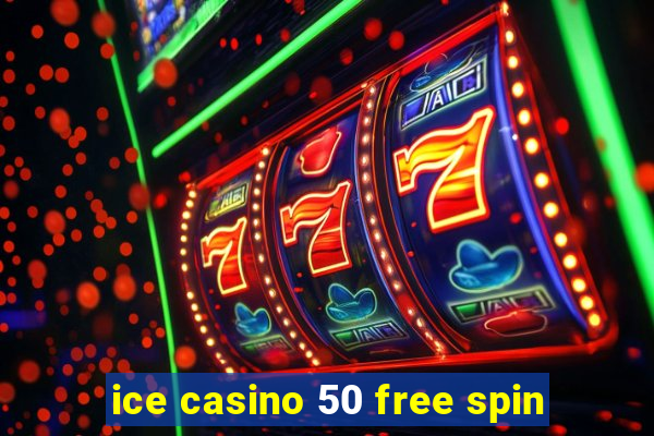 ice casino 50 free spin