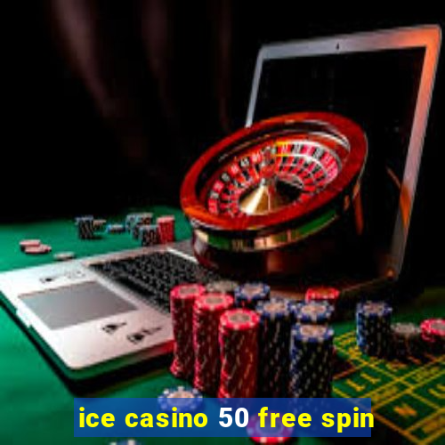 ice casino 50 free spin