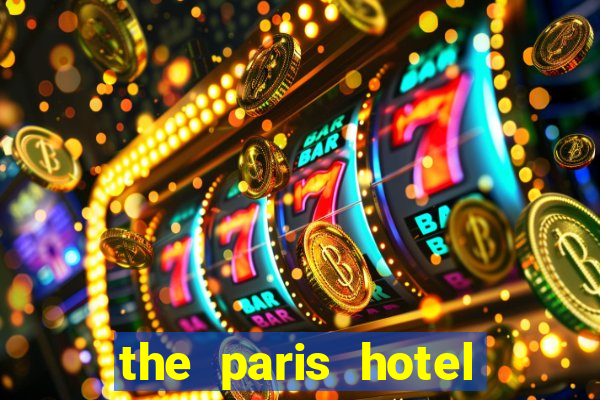 the paris hotel and casino